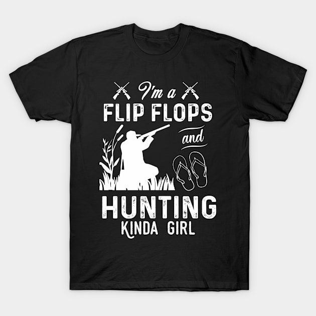 I'm A Flip Flops And Hunting Kinda Girl T-Shirt by heryes store